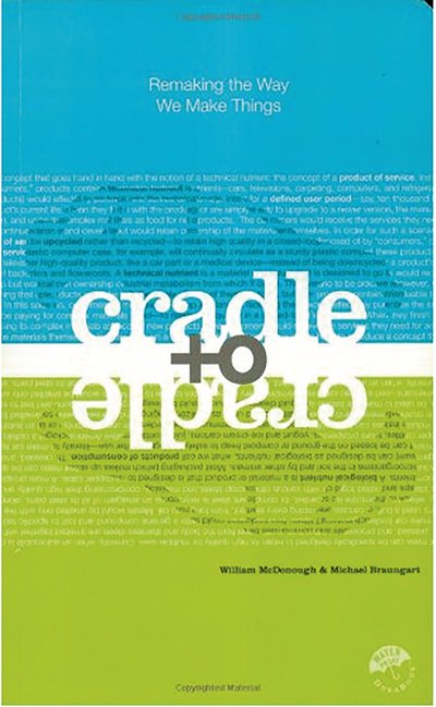 Cradle to Cradle by Michael Braungart & William McDonough 